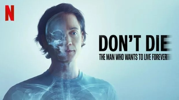 Don’t Die: The Man Who Wants to Live Forever
